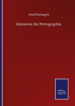 Elemente der Petrographie - Kenngott, Adolf