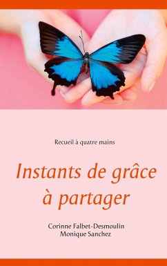 Instants de grâce à partager - Falbet-Desmoulin, Corinne;Sanchez, Monique