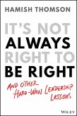 It's Not Always Right to Be Right It's Not Always Right to Be Right