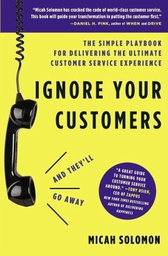 Ignore Your Customers (and They'll Go Away): The Simple Playbook for Delivering the Ultimate Customer Service Experience - Solomon, Micah