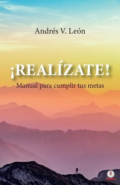 ¡Realízate! Manual para cumplir tus metas - V. León, Andrés