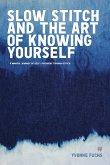 SLOW Stitch and The Art of Knowing Yourself