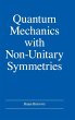 Quantum Mechanics with Non-Unitary... - Bild 1