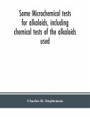 Some microchemical tests for alkaloids, including chemical tests of the alkaloids used