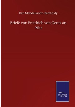 Briefe von Friedrich von Gentz an Pilat