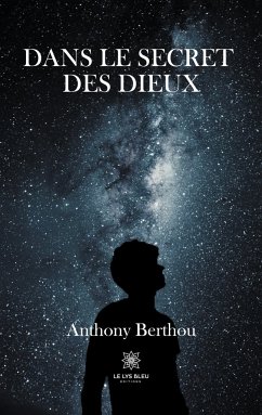 Dans le secret des dieux - Berthou, Anthony