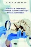 Epigenetik Osteolojik Yapilarin Adli Antropolojik Degerlendirilmesi