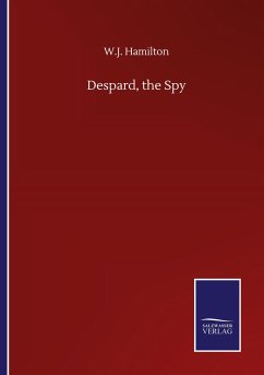 Despard, the Spy - Hamilton, W. J.