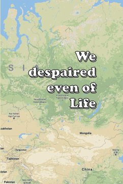 We despaired even of Life - Chellberg, William; Mutton, Edwin O P