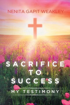 Sacrifice to Success - Weakley, Nenita Gapit