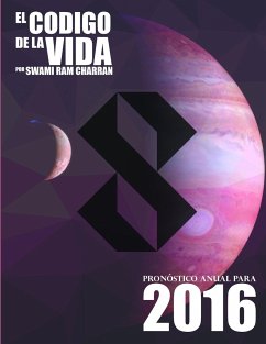 El Código de la Vida #8 Pronóstico Anual Para 2016 - Charran, Swami Ram