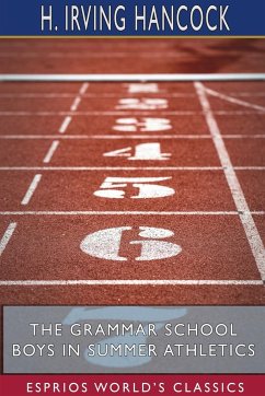 The Grammar School Boys in Summer Athletics (Esprios Classics) - Hancock, H. Irving