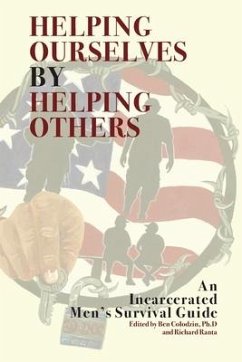 Helping Ourselves by Helping Others: An Incarcerated Men's Survival Guide - Colodzin, Benjamin M.