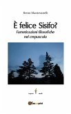 È felice Sisifo? Farneticazioni filosofiche nel crepuscolo