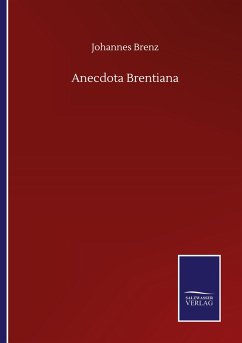 Anecdota Brentiana - Brenz, Johannes