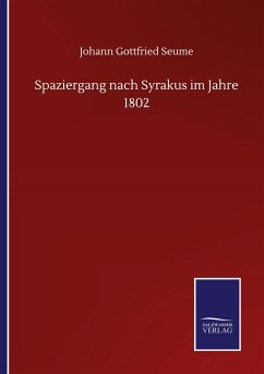 Spaziergang nach Syrakus im Jahre 1802 - Seume, Johann Gottfried