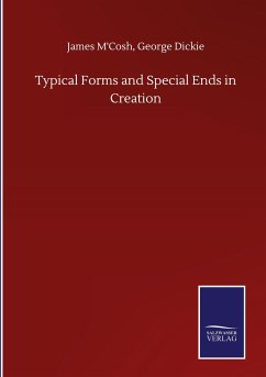 Typical Forms and Special Ends in Creation - M'Cosh, James Dickie