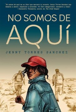 No Somos de Aquí / We Are Not from Here - Torres Sánchez, Jenny