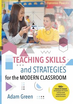 Teaching Skills and Strategies for the Modern Classroom - Green, Adam