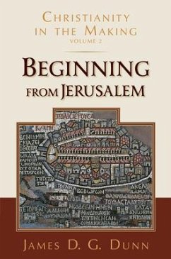 Beginning from Jerusalem - Dunn, James D G (University of Durham)