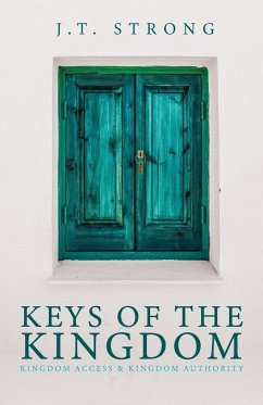 Keys of the Kingdom - Strong, J. T.