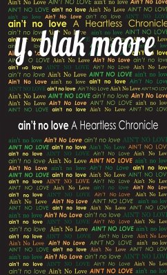 Ain't No Love - Moore, Y. Blak