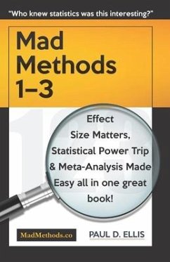 MadMethods 1-3: Effect Size Matters, Statistical Power Trip & Meta-Analysis Made Easy - Ellis, Paul D.