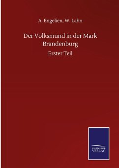 Der Volksmund in der Mark Brandenburg - Engelien, A. Lahn