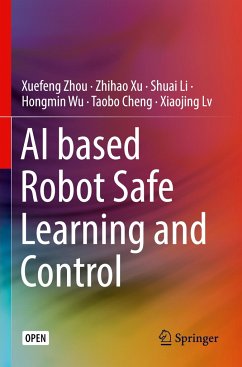 AI based Robot Safe Learning and Control - Zhou, Xuefeng;Xu, Zhihao;Li, Shuai