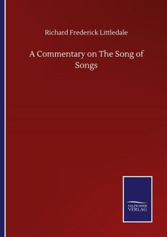 A Commentary on The Song of Songs - Littledale, Richard Frederick