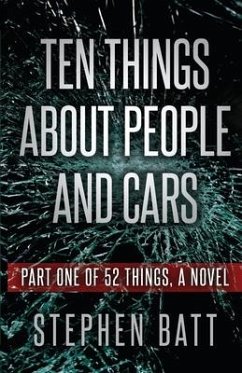 Ten Things About People and Cars: Part One of 52 Things, a Novel - Batt, Stephen