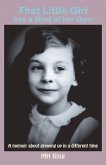 That Little Girl Has a Mind of Her Own: A Memoir about Growing Up in a Different Time