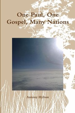 One Paul, One Gospel, Many Nations - Hylton, Antony