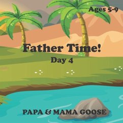 Father Time! - Day 4 - Goose, Papa &. Mama