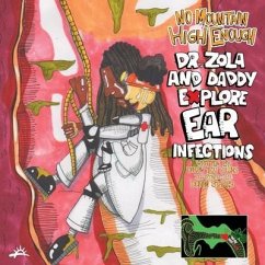 No Mountain High Enough: Dr. Zola and Daddy Explore Ear Infections: Dr. Zola and Daddy Explore Ear Infections - Collins, Darrin