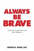 Always Be Brave