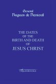 The Dates of the Birth and Death of Jesus Christ