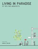 Living in Paradise: 97 Tips for Architects