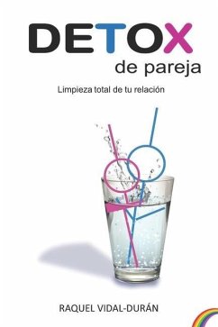 Detox de Pareja: Limpieza total de tu relación - Vidal, Raquel A.
