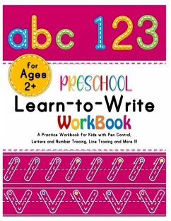 Preschool Learn-to-Write Workbook: A Practice Workbook for Kids with Pen Control, Alphabets and Number Tracing, Line Tracing and More!!!(Amazing activ - Olivas, Curt