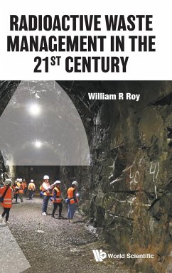 Radioactive Waste Management in the 21st Century - William R Roy