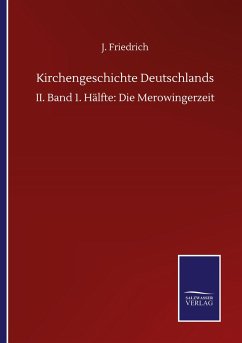 Kirchengeschichte Deutschlands - Friedrich, J.