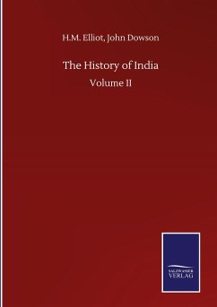The History of India - Elliot, H. M. Dowson