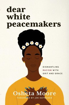 Dear White Peacemakers - Moore, Osheta