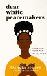 Dear White Peacemakers - Bild 1