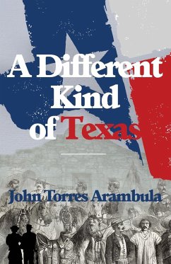 A Different Kind of Texas - Arambula, John Torres