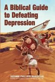 A Biblical Guide to Defeating Depression