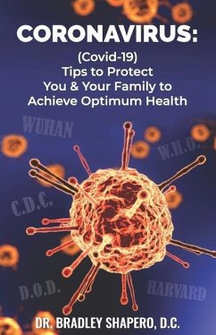 Coronavirus: : (Covid-19) Tips for Protecting You & Your Family to Achieve Optimum Health - Shapero DC, Bradley C.