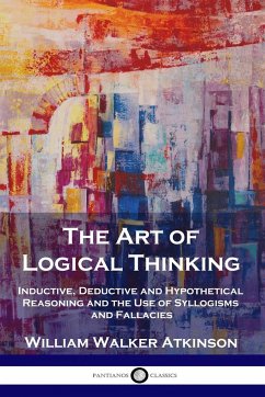 The Art of Logical Thinking - Atkinson, William Walker