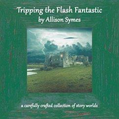Tripping the Flash Fantastic - Symes, Allison